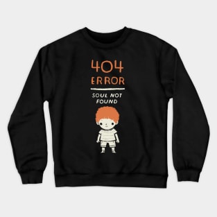 404 error- soul not found. ginger shirt Crewneck Sweatshirt